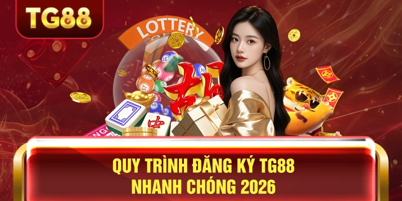Quy trình đăng ký tg88 nhanh chóng nhất